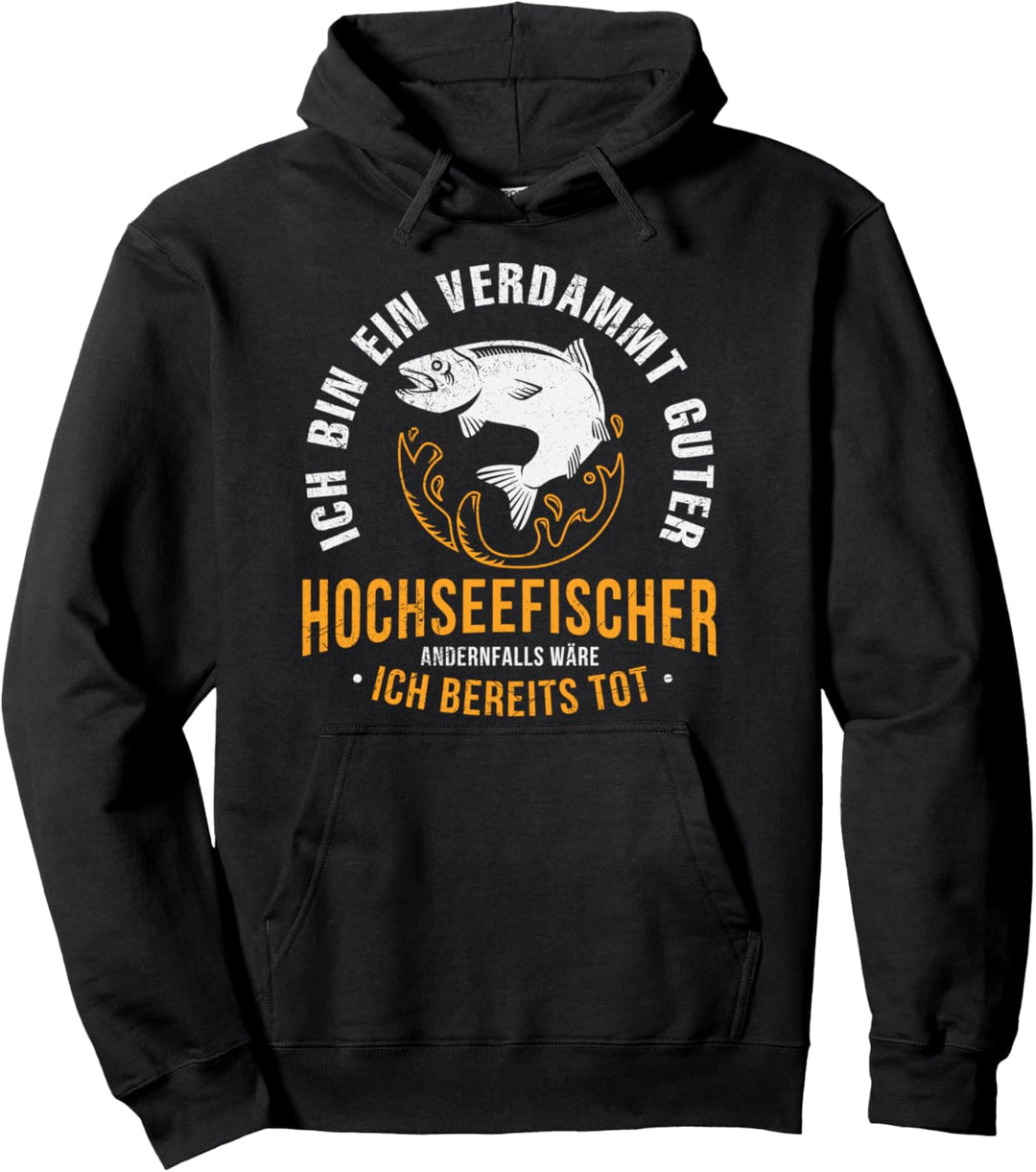 Ich Bin Ein Verdammt Guter Hochseefischer Geschenk Sprüche Pullover Hoodie