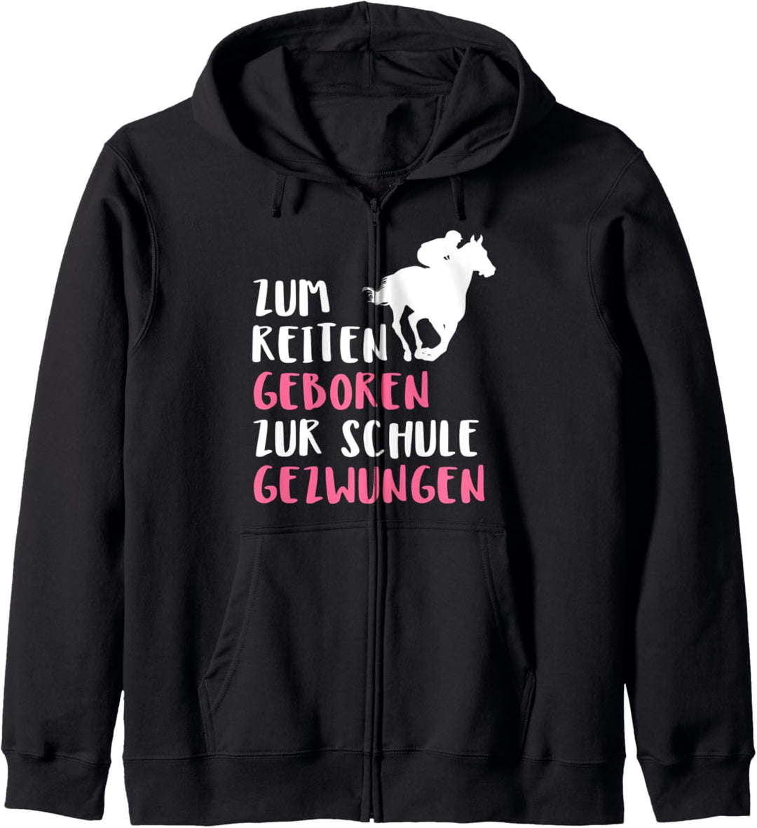 Zum Reiten Geboren Zur Schule Gezwungen Kapuzenjacke