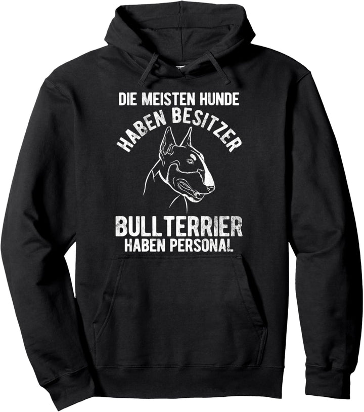 Bullterrier Haben Personal Hunde Hundehalter Bullterrier Pullover Hoodie