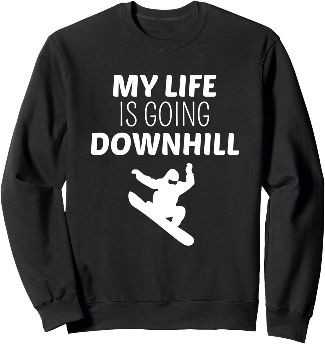 My Life Is Going Downhill Lustiger Snowboarden Witz Winter Fan Sweatshirt