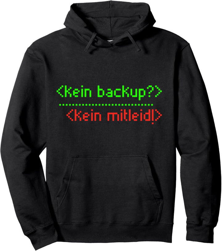 Kein Backup Kein Mitglied Lustiges IT Programmierer Admin Pullover Hoodie