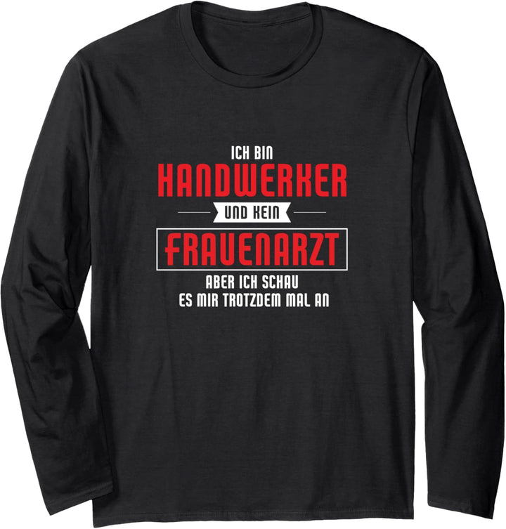 Handwerker und kein Frauenarzt | Handwerk Spruch Männer Langarmshirt