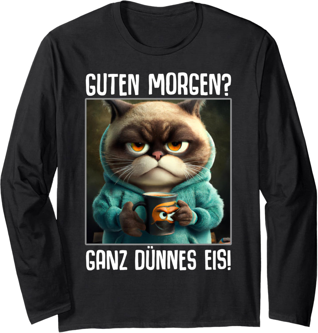 Guten Morgen Ganz dünnes Eis Shirt Lustige Sprüche Kaffee Langarmshirt