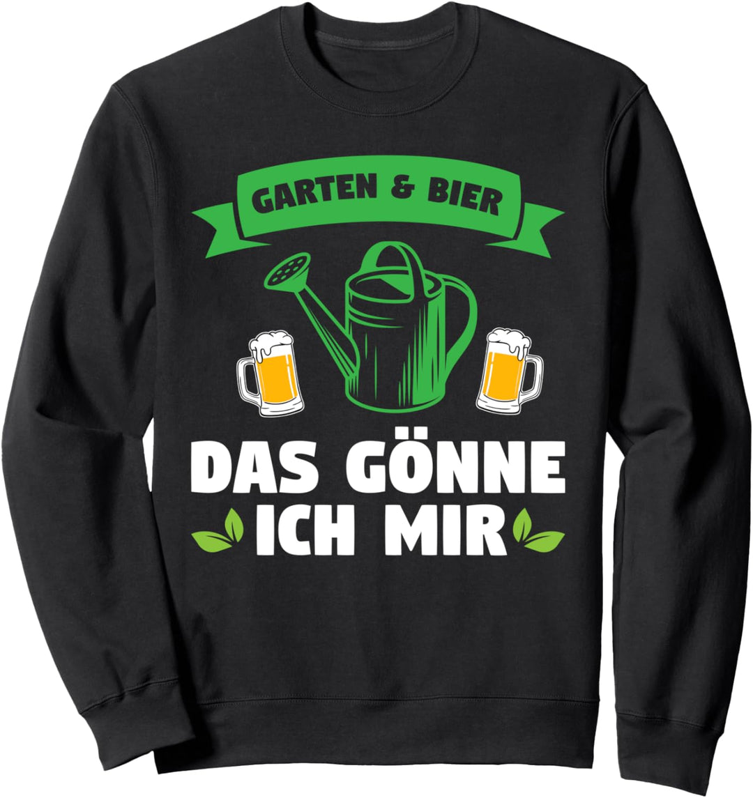 Garten Bier Gartenarbeit Sweatshirt
