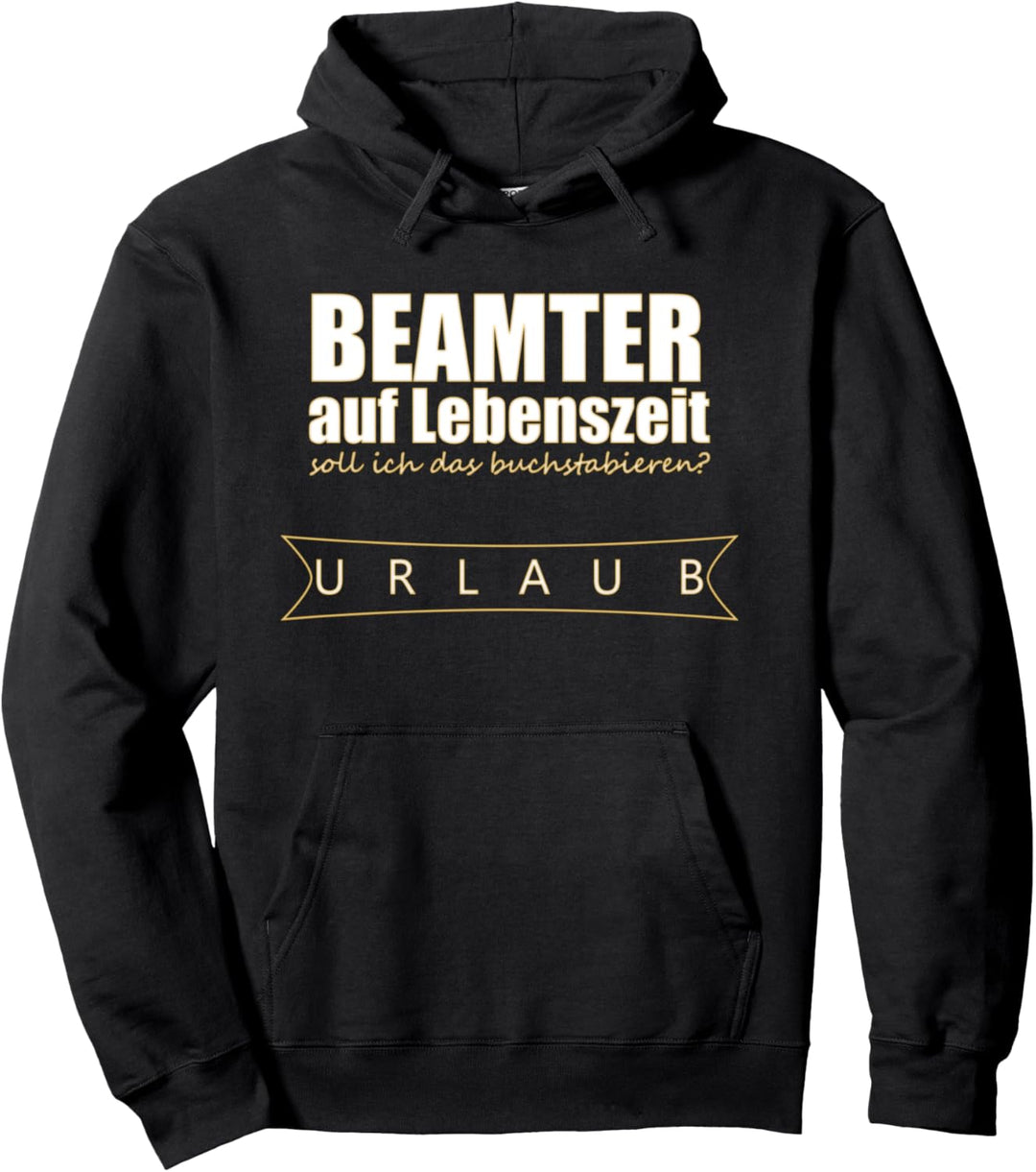 Polizist Lehrer | Beamter auf Lebenszeit Pullover Hoodie