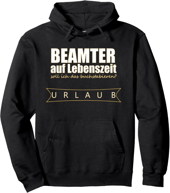 Polizist Lehrer | Beamter auf Lebenszeit Pullover Hoodie
