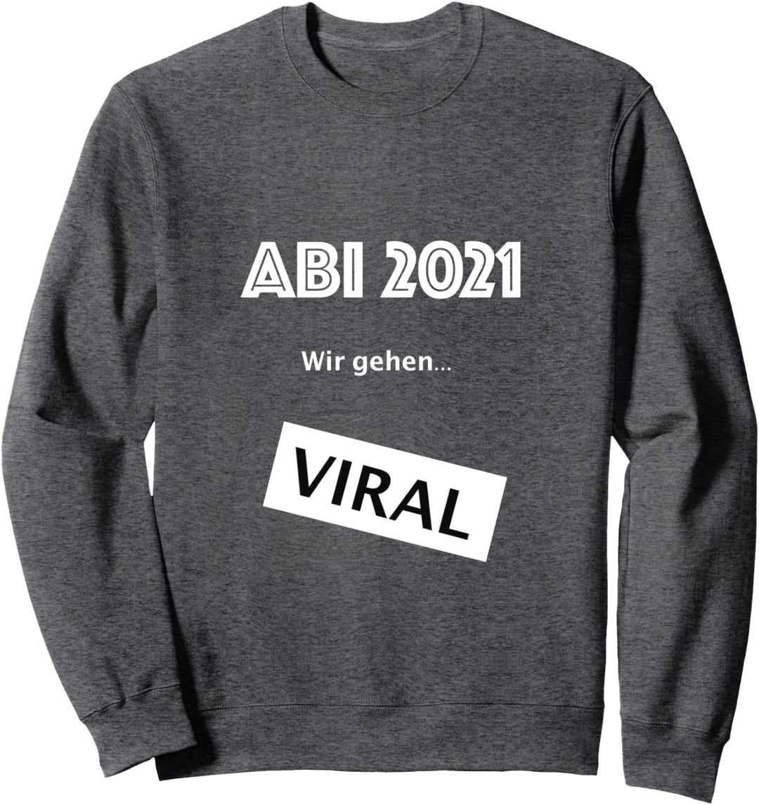 Abi 2021 - lustige Abi-Sprüche - Schule Sweatshirt