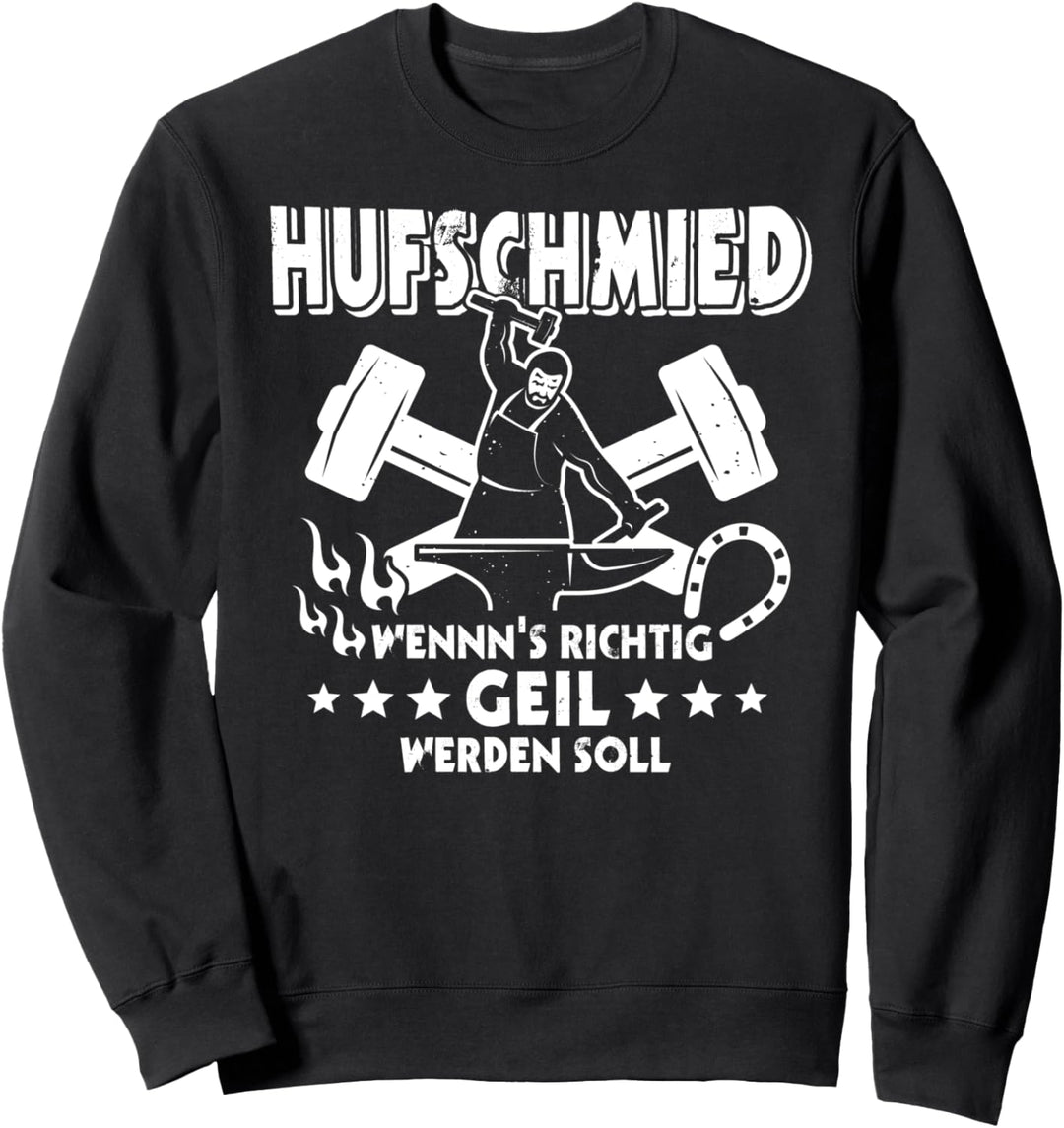 Hufschmied Sprüche Schmiedezange Hufschmiedebock Schmieden Sweatshirt