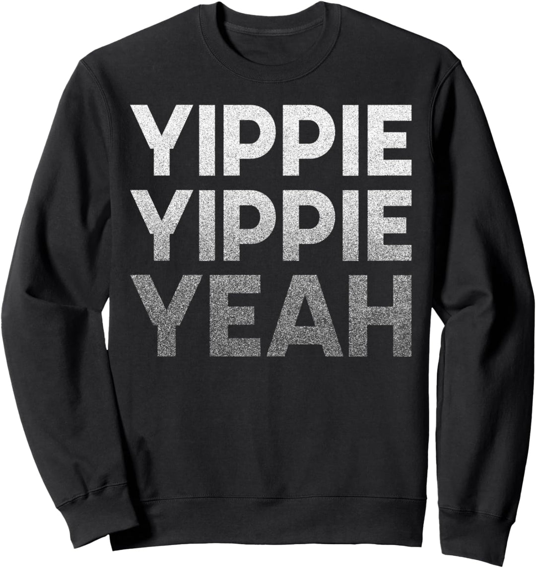 Yippie Yippie Ja! Spass Sweatshirt