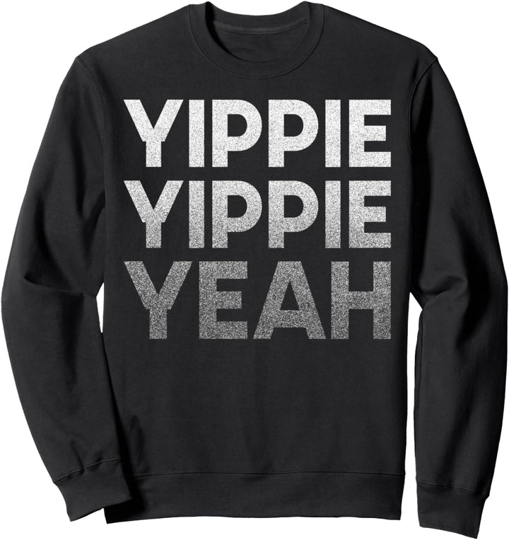 Yippie Yippie Ja! Spass Sweatshirt