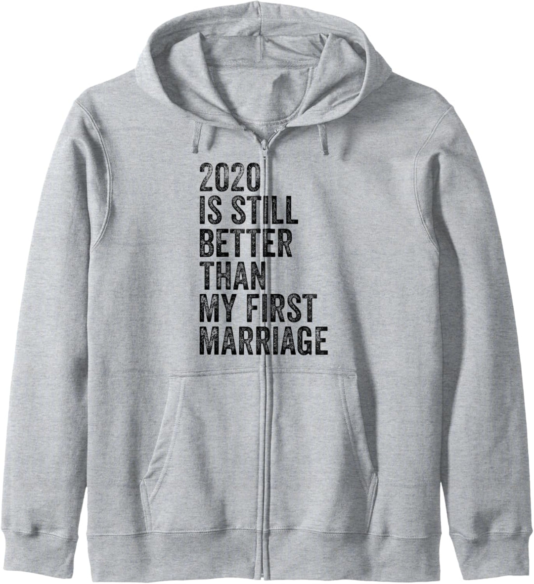 2020 Is Still Better Than My First Marriage Funny 2020 Meme Kapuzenjacke