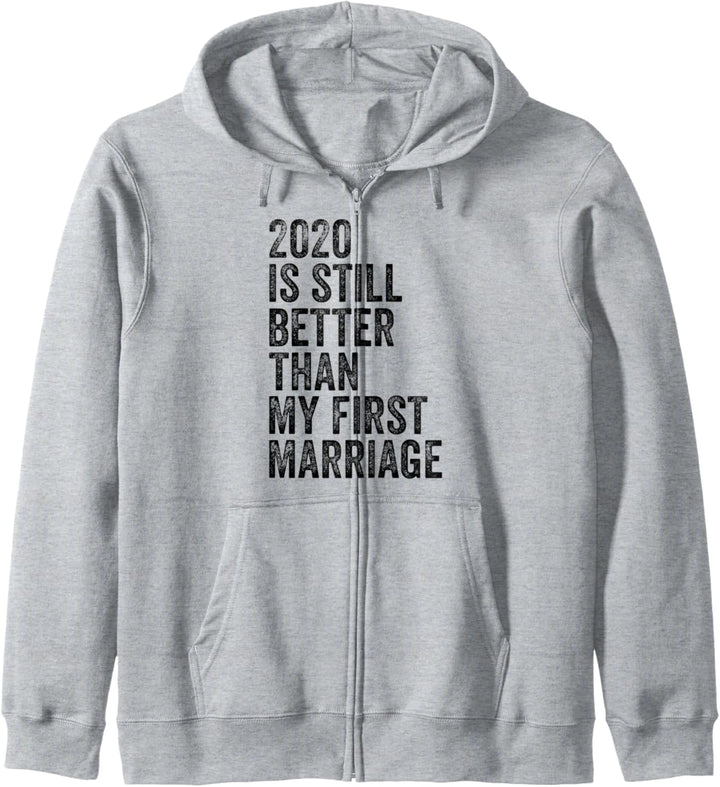 2020 Is Still Better Than My First Marriage Funny 2020 Meme Kapuzenjacke