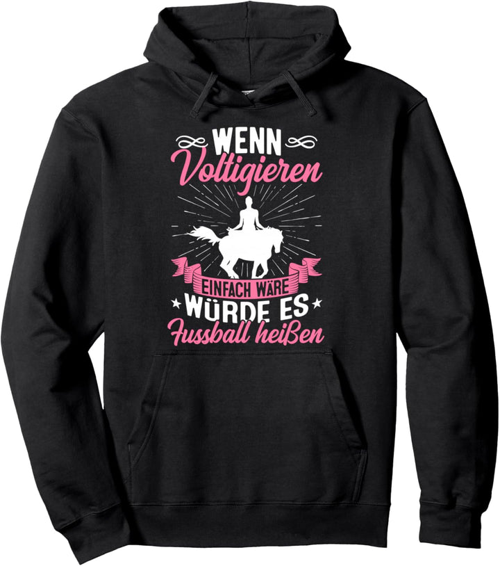 Wenn Voltigieren Einfach Wäre Würde Es Fussball Heissen Pferde Pullover Hoodie