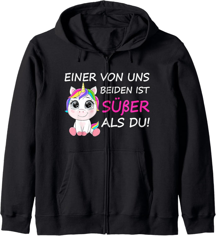 Einer Von Uns Beiden Ist Süsser Als Du! Einhorn Spruch Malle Kapuzenjacke