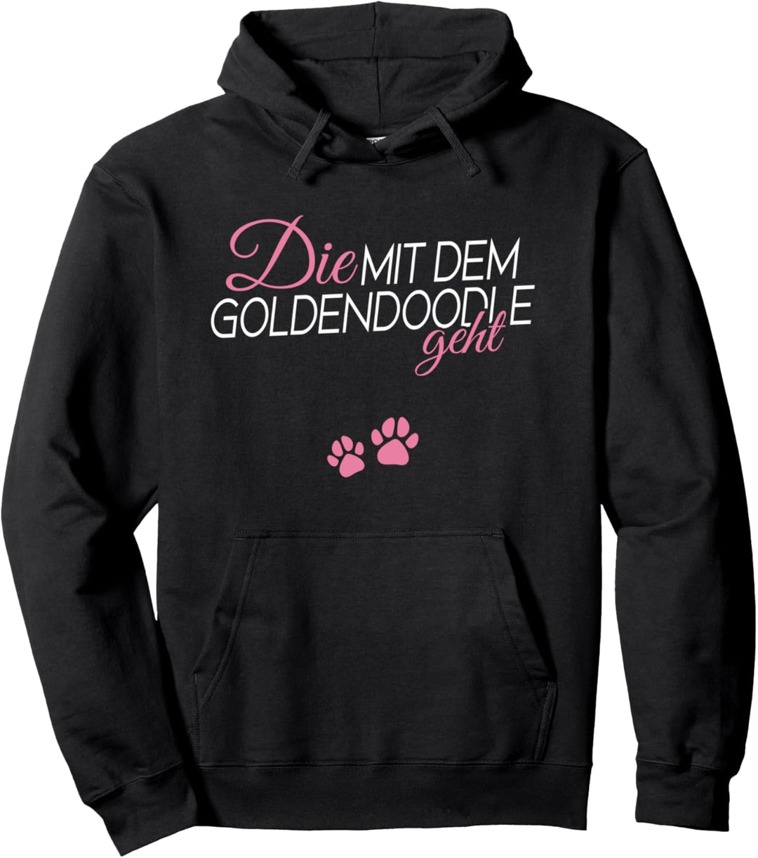 Die mit dem Goldendoodle geht Pullover Hoodie