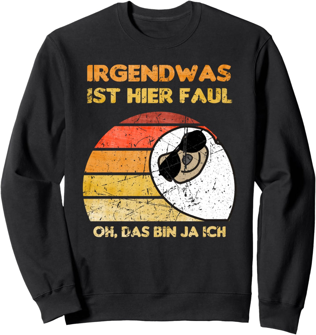 IRGENDWAS IST HIER FAUL, FAULTIER, LUSTIGE KOLLENGEN, BÜRO Sweatshirt