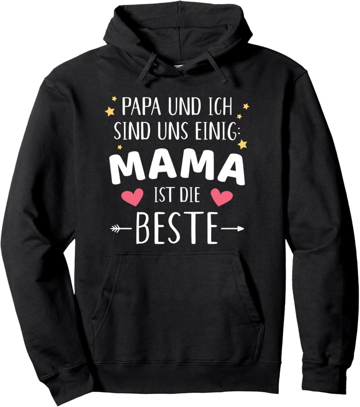 Papa und ich sind uns einig, Mama ist die Beste Pullover Hoodie