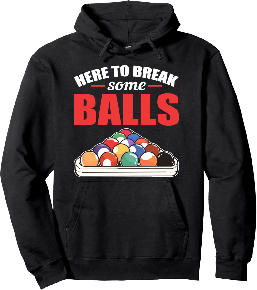 Here to break some balls Pullover Hoodie