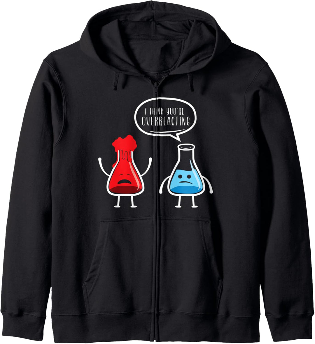 Nerd Chemistry I Think You'r Overreact Science Love Kapuzenjacke