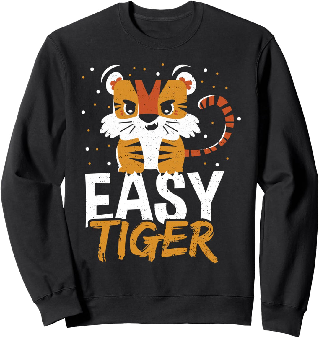 Tiger: Easy Tiger - Tier Sprüche Sweatshirt