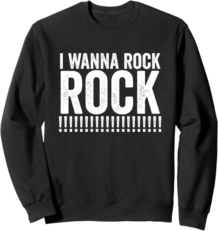 I Wanna Rock! ROCK! by Dee Snider Twisted Sister Sweatshirt