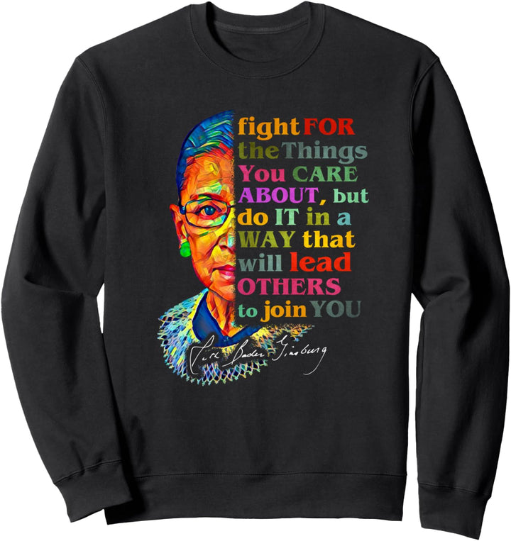 Ruth Bader Ginsburg Fight For The Things You Care About Sweatshirt