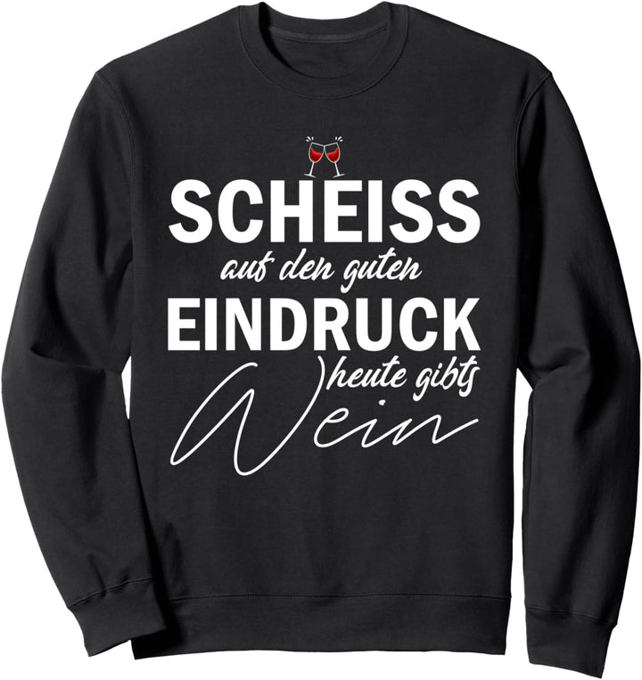 Statement Lustiger Wein Spruch Weinfest Weinkenner Geschenk Sweatshirt