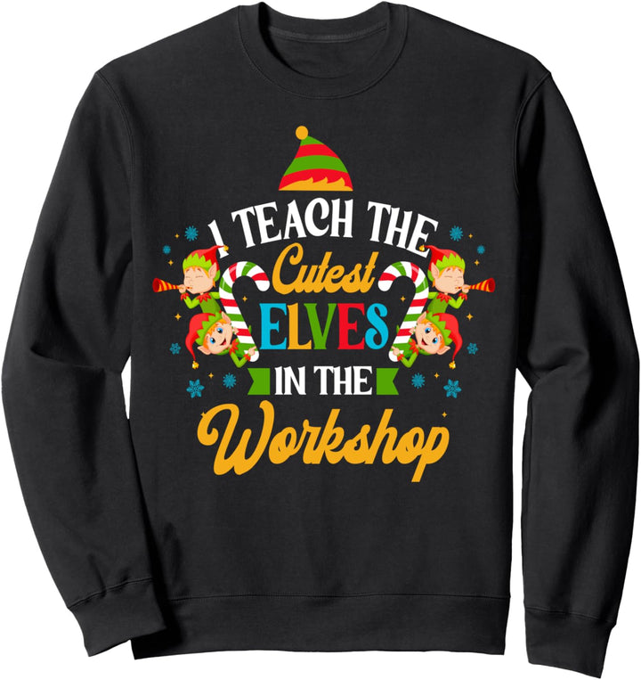 I Teach Cutest Elves Lustiger Weihnachtspullover Lehrer Sweatshirt