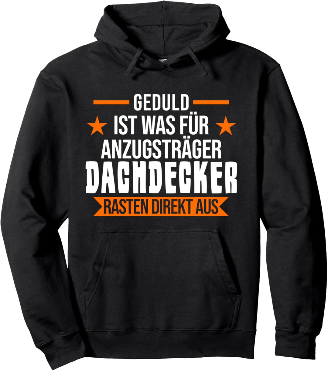 Dachdecker Dachdeckerei Dachdeckermeister Pullover Hoodie