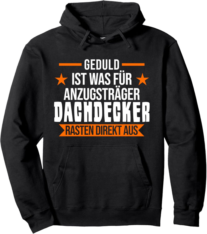 Dachdecker Dachdeckerei Dachdeckermeister Pullover Hoodie