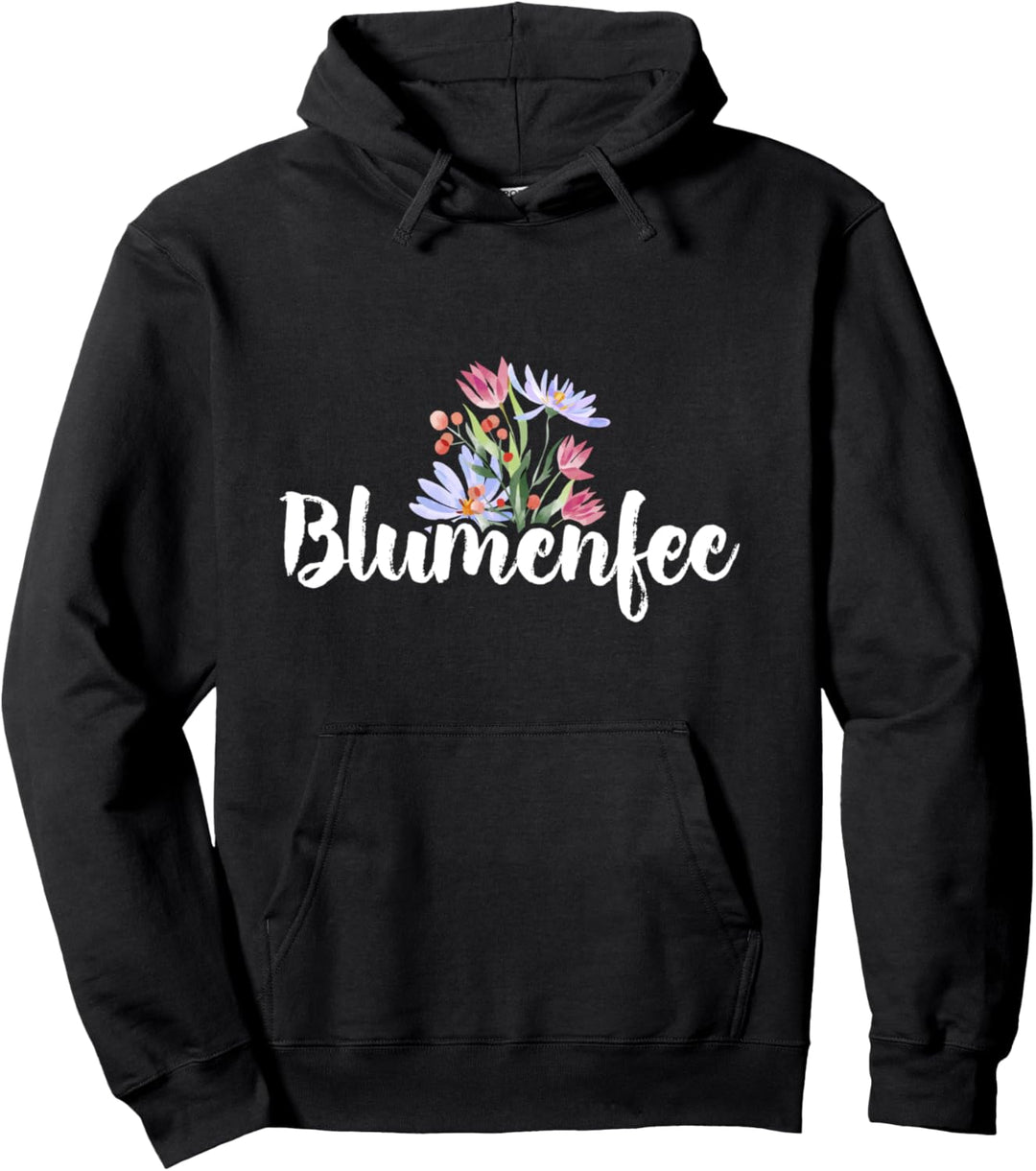 Blumenfee Garten Blumen Flüsterin Deko Floristin Gartenfee Pullover Hoodie