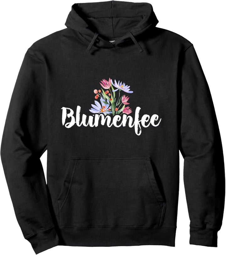 Blumenfee Garten Blumen Flüsterin Deko Floristin Gartenfee Pullover Hoodie