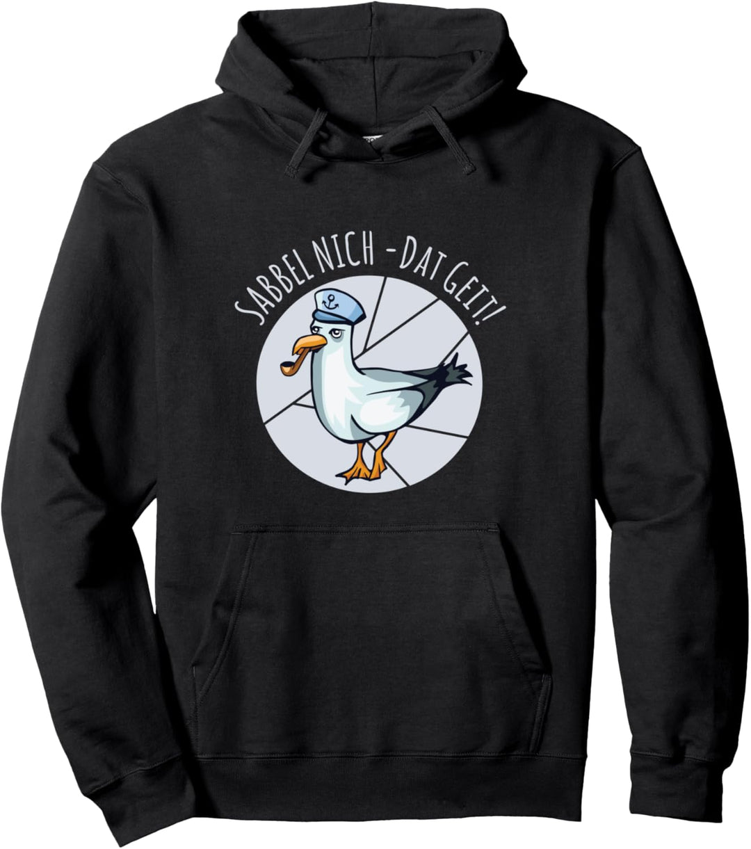 Sabbel Nich Dat Geit Norddeutsch Möwe Plattdeutsche Sprüche Pullover Hoodie