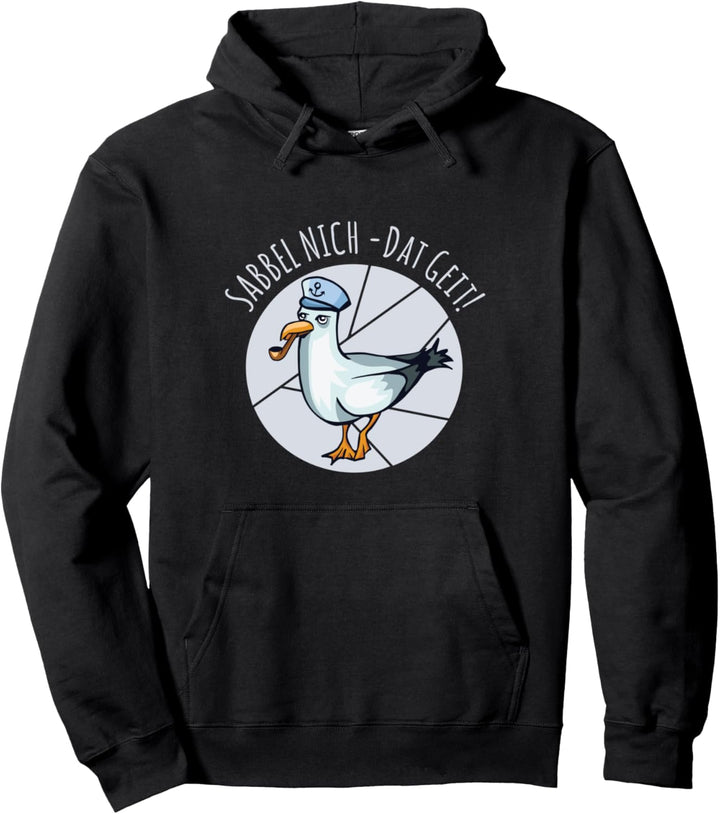 Sabbel Nich Dat Geit Norddeutsch Möwe Plattdeutsche Sprüche Pullover Hoodie
