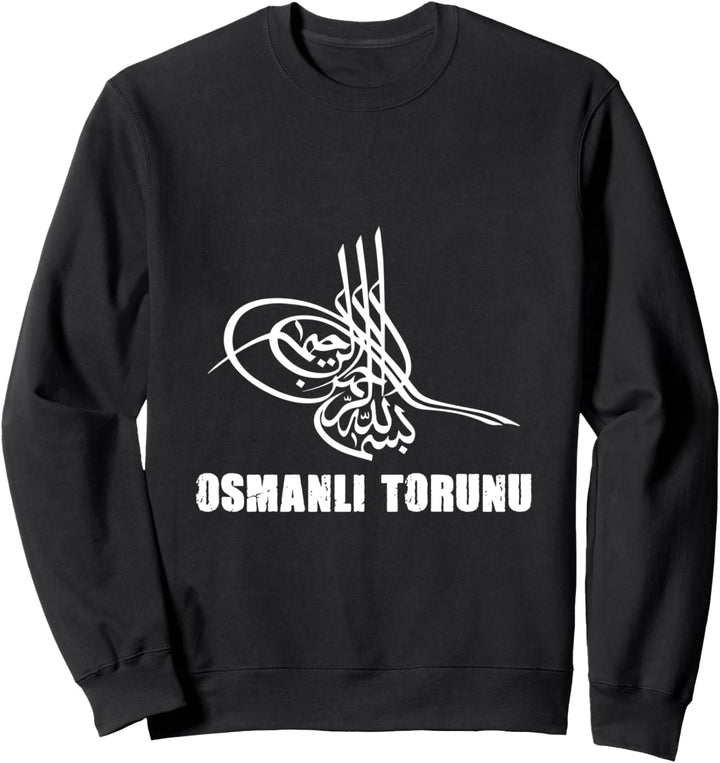 Osmanli Torunu Osmanli tugrasi Yavus Sultan Selim Sweatshirt