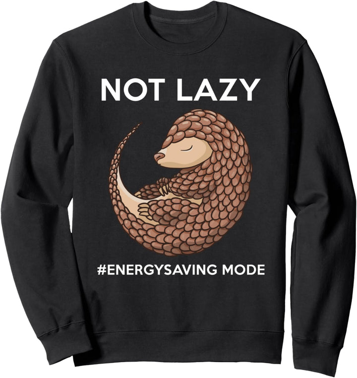 Nicht faul Energiesparmodus Lustiges faules Pangolin-Design Sweatshirt