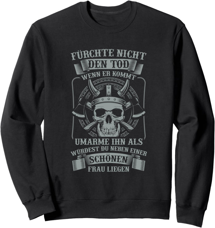 Wikinger Fürchte Nicht Den Tod Umarme Eine Schöne Frau Sweatshirt