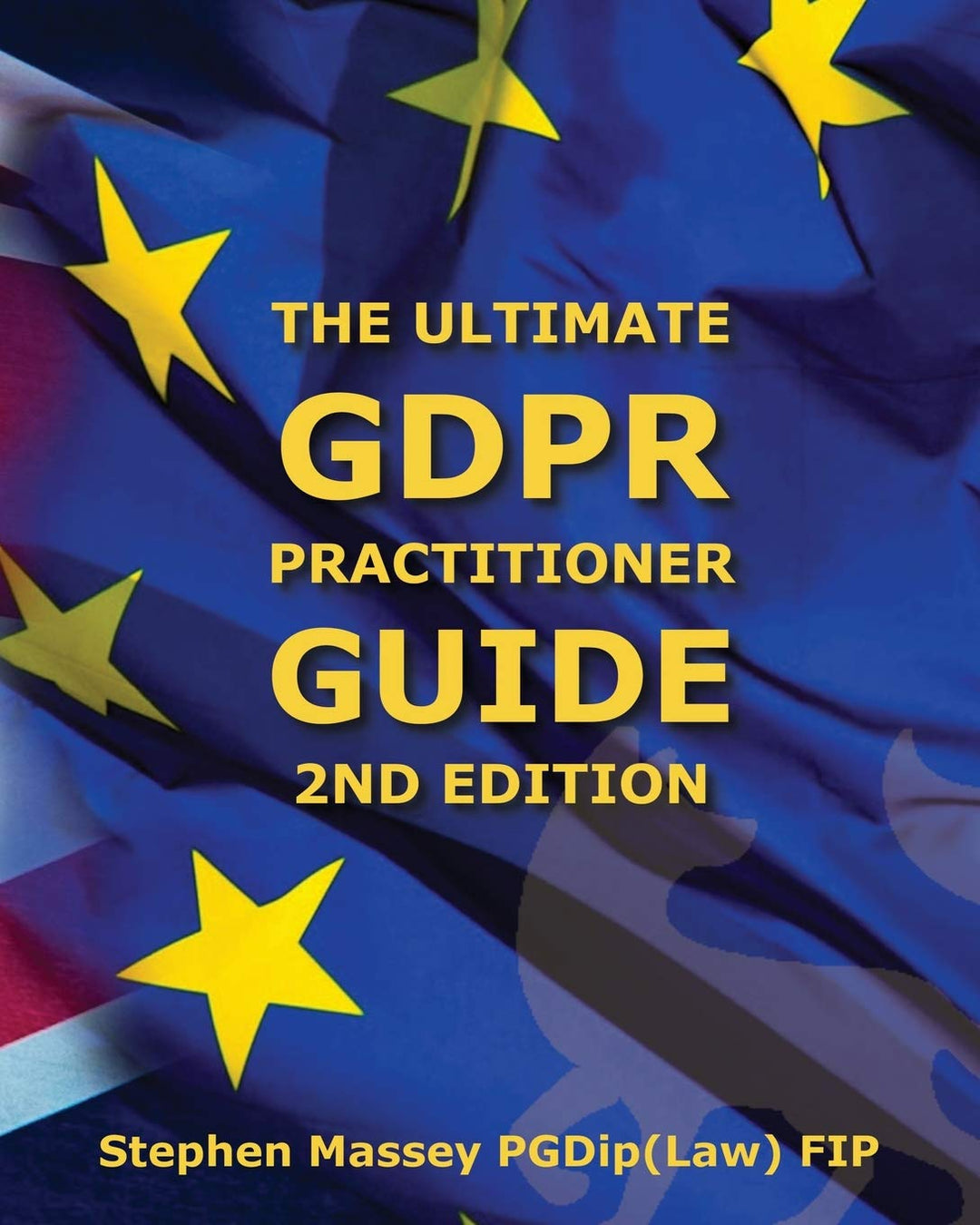 Ultimate GDPR Practitioner Guide (2nd Edition): Demystifying Privacy & Data Protection, Taschenbuch