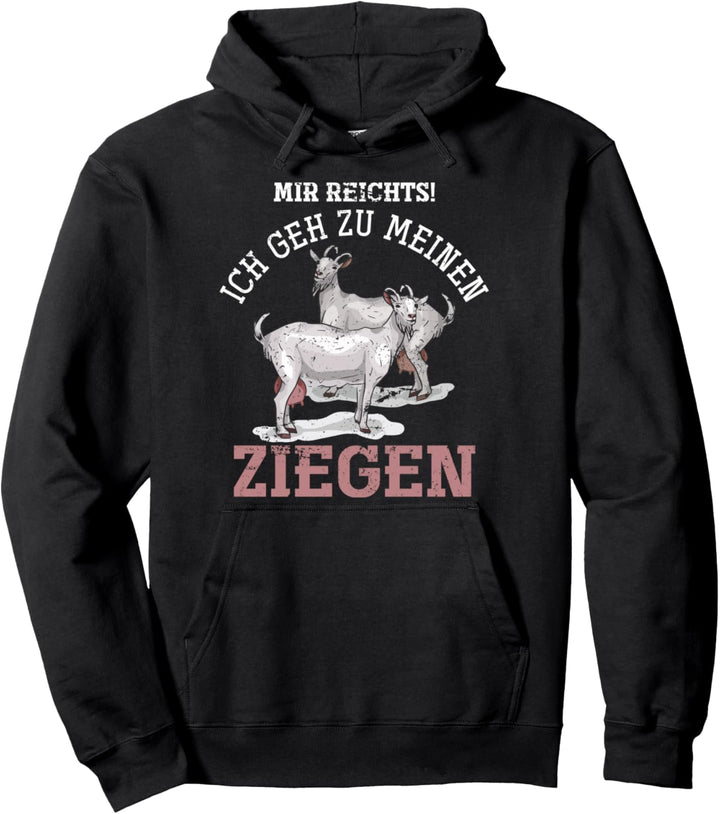 Mir reichts ich gehe zu meinen Ziegen Pullover Hoodie