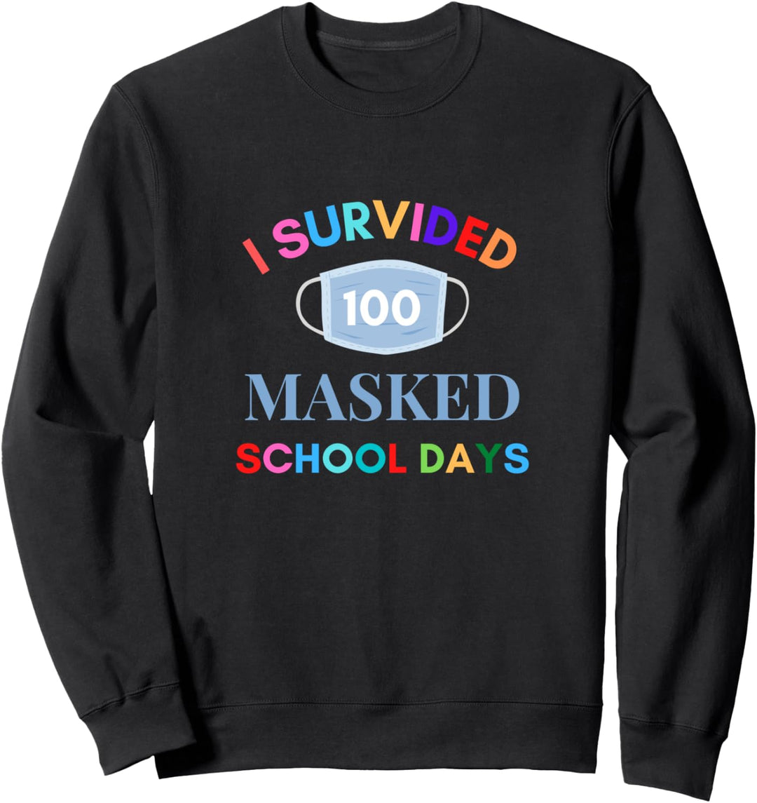 Ich habe 100 maskierte Schultage überlebt Sweatshirt