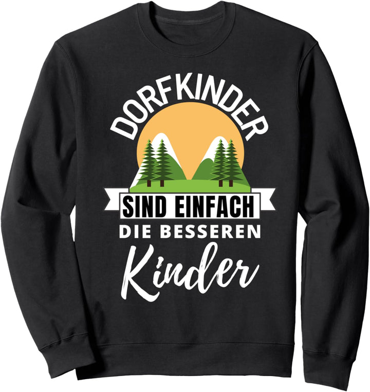 Dorfkinder Tshirt sind einfach die besseren Kinder Sweatshirt