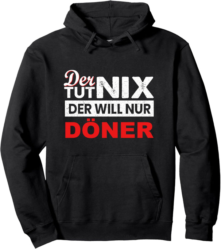 Der tut nix der will nur Döner Kebab Geschenk Pullover Hoodie