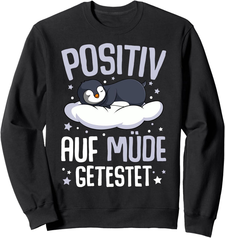 Pinguin Positiv Auf Müde Getestet Penguin Sweatshirt