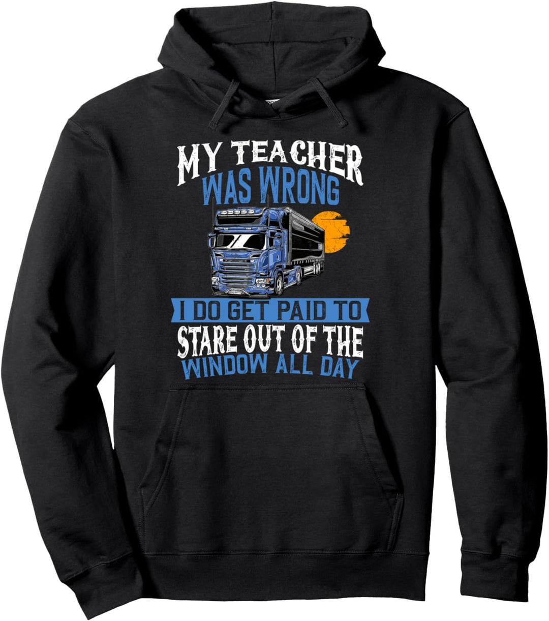 My teacher was wrong trucker Transporter Fernfahrer Pullover Hoodie
