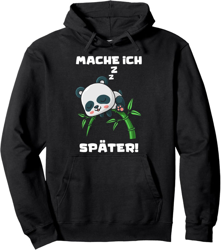 Panda Mache Ich Später Lustige Sprüche Pandabär Pullover Hoodie