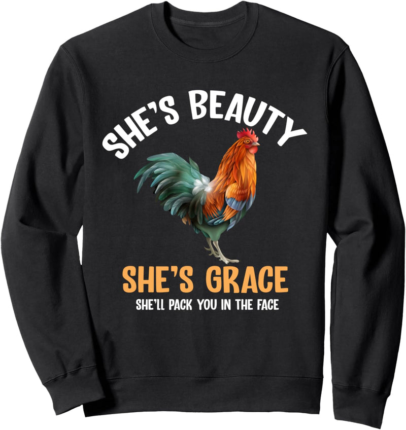 Shes beauty she grace shell pack you in the face Sweatshirt