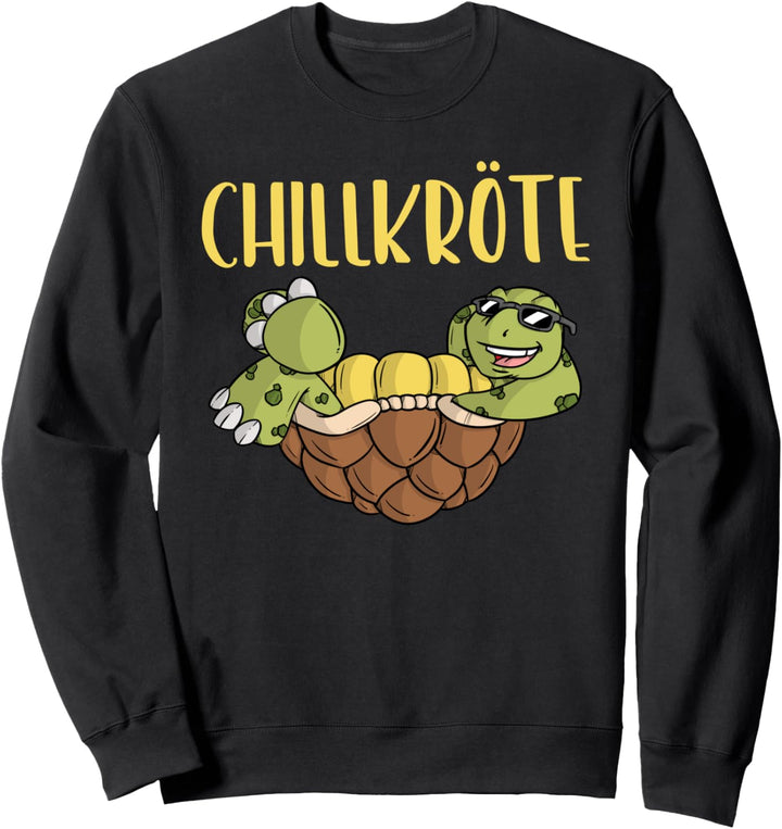 Chillen Lustige Schildkröte Spruch Chillkröte Sweatshirt