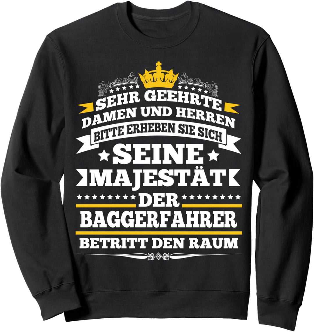 Baggerfahrer Geschenk Baustelle Baggerführer Spruch Tiefbau Sweatshirt