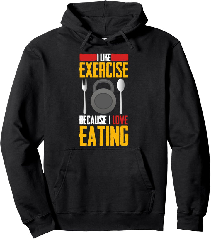 Ich mag Sport, weil ich es liebe, lustig zu essen. Pullover Hoodie
