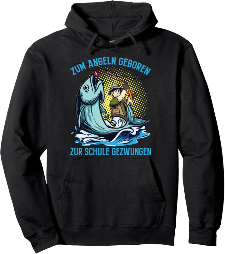 Zum Angeln Geboren Zur Schule Gezwungen Angler Spruch Pullover Hoodie